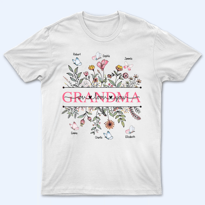 Wildflower Grandma We Love You - Personalized Custom T Shirt - Gift for Grandma/Nana/Mimi, Mom, Wife, Grandparent