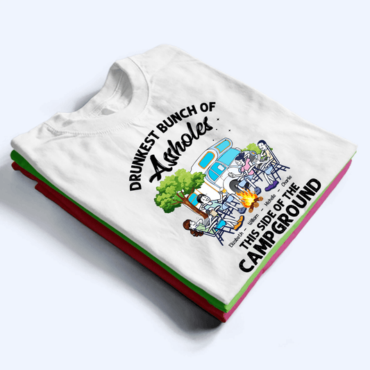 Drunkest Bunch Of Assholes Camping - Personalized Custom T Shirt - Gift for Camping Lovers, Him/Her, Team/Squad
