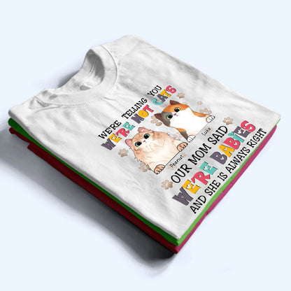 Cats Are Furry Babies - Personalized Custom T Shirt - Gift For Cat Mom, Cat Lovers, Pet Lovers