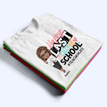 Happy Last Day Of School - Personalized Custom T Shirt - Last Day Of School Gift for Teacher, Kindergarten, Preschool, Pre K, Paraprofessional