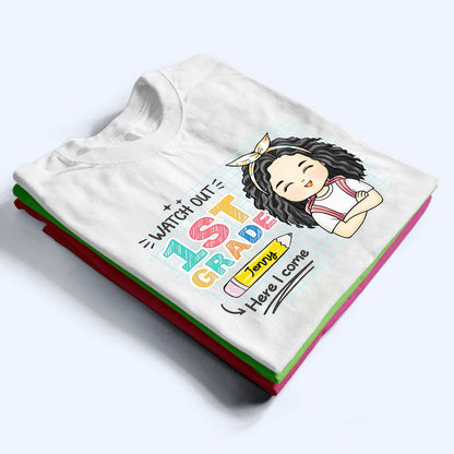 Watch Out Here I Come - Custom Kid Shirt for Back To School | Personalized Gift for Student, Son, Daughter | Kindergarten, Pre-K, Preschool
