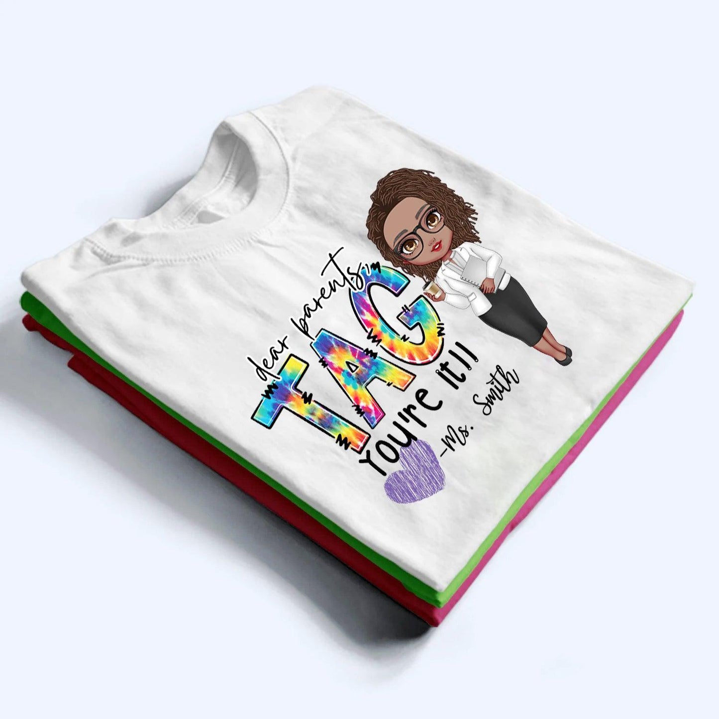 Dear Parents, Tag You're It - Personalized Custom T Shirt - Summer, Last Day Of School Gift for Teacher, Kindergarten, Preschool, Pre K, Paraprofessional