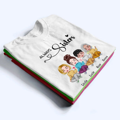 Sisters - Sisters Forever - Personalized Custom T-shirt, Hoodie, Sweatshirt - Gift For Her, Besties, Friends, Sister, Soul Sisters