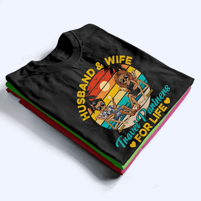 Husband And Wife Travel Partners For Life - Personalized Custom T Shirt - Personalized Family Gift For Family Members, Mom and Dad, Summer Vacation