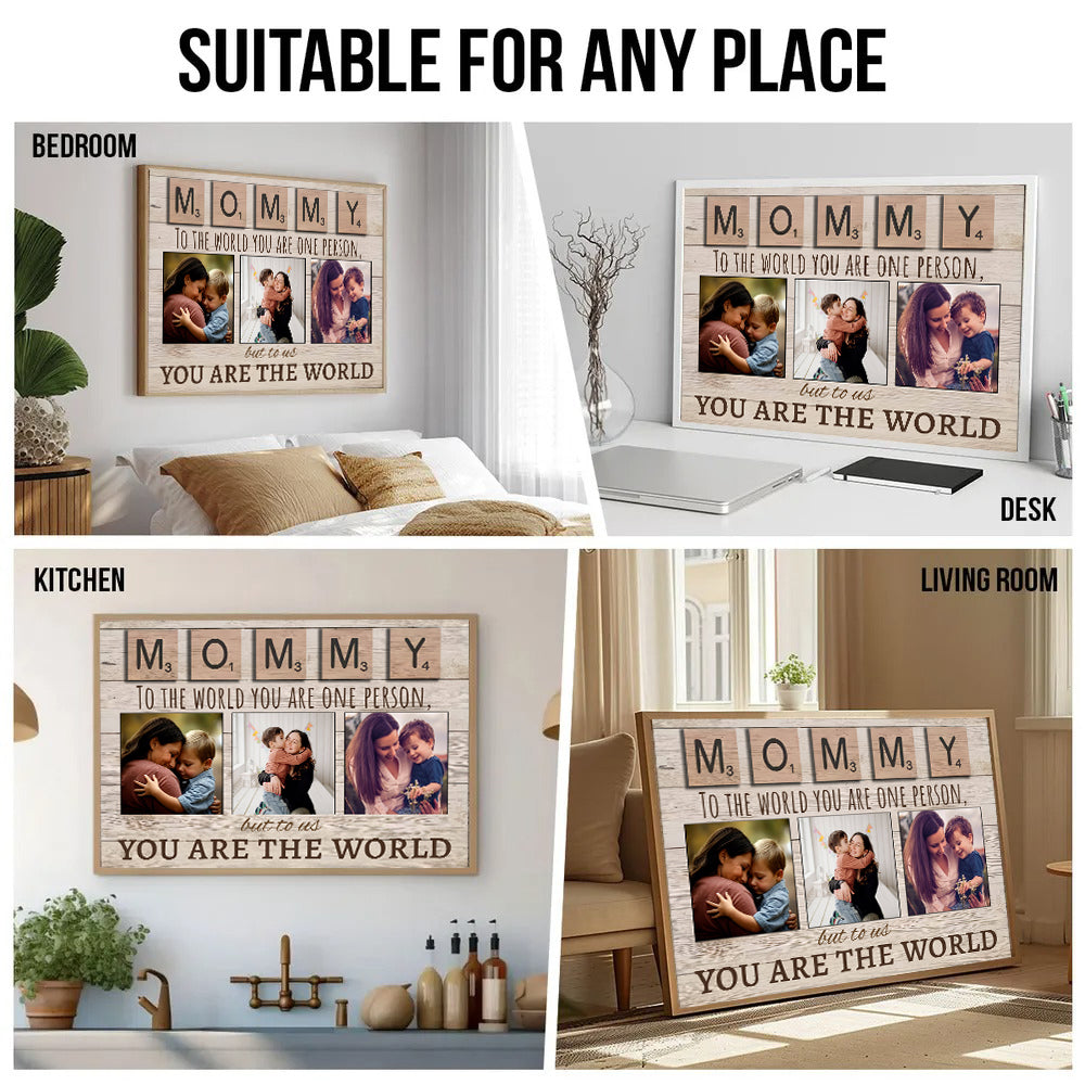 Mommy You Are The World - Personalized Poster/Canvas - Custom Photo Gift For Mom, Grandma | Mother's Day, Birthday or any occasions