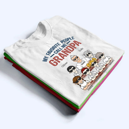 My Favorite People Call Me - Personalized Custom T Shirt - Gift for Dad, Papa, Grandpa, Daddy, Dada