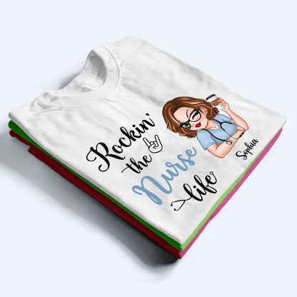 Rockin‘ The Nurse Life - Personalized Custom T Shirt - Gift for Nurse, CNA, CMA, Healthcare Worker