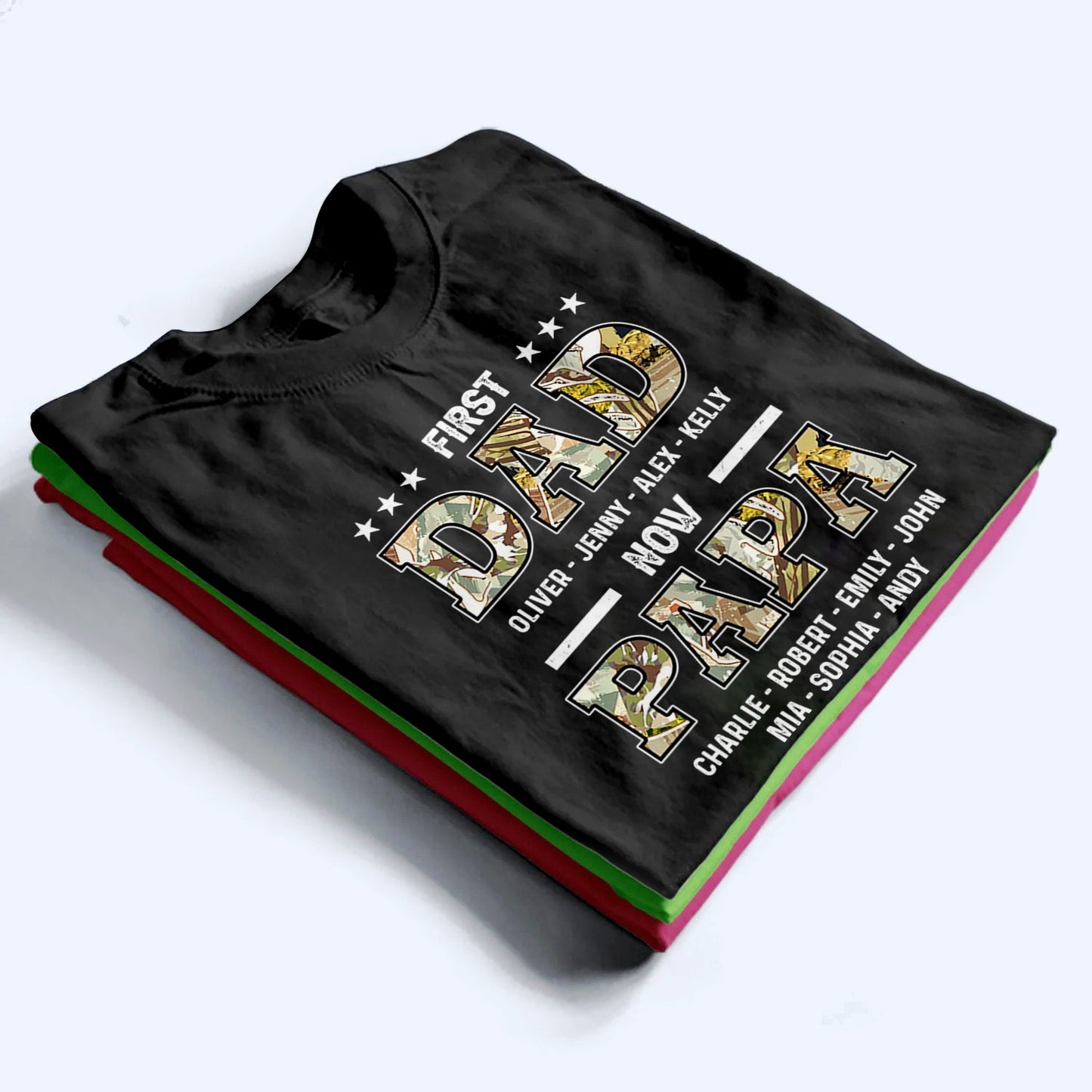 First Dad, Now Papa - Personalized Custom T Shirt - Father's Day Gift for Dad, Papa, Grandpa, Daddy, Dada