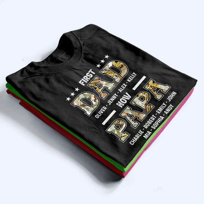 First Dad, Now Papa - Personalized Custom T Shirt - Father's Day Gift for Dad, Papa, Grandpa, Daddy, Dada