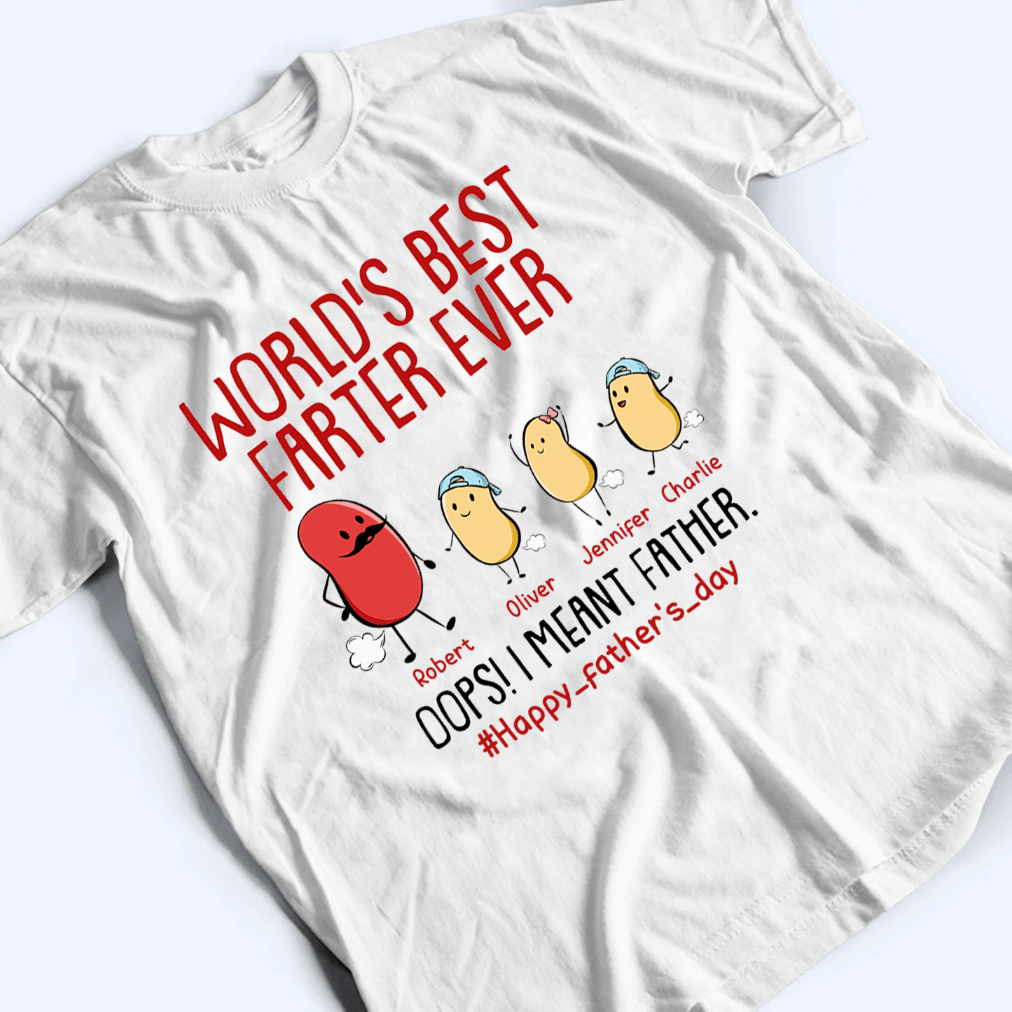 World's Best Farter Ever I Mean Father - Personalized Custom T Shirt - Father's Day Gift for Dad, Papa, Grandpa, Daddy, Dada