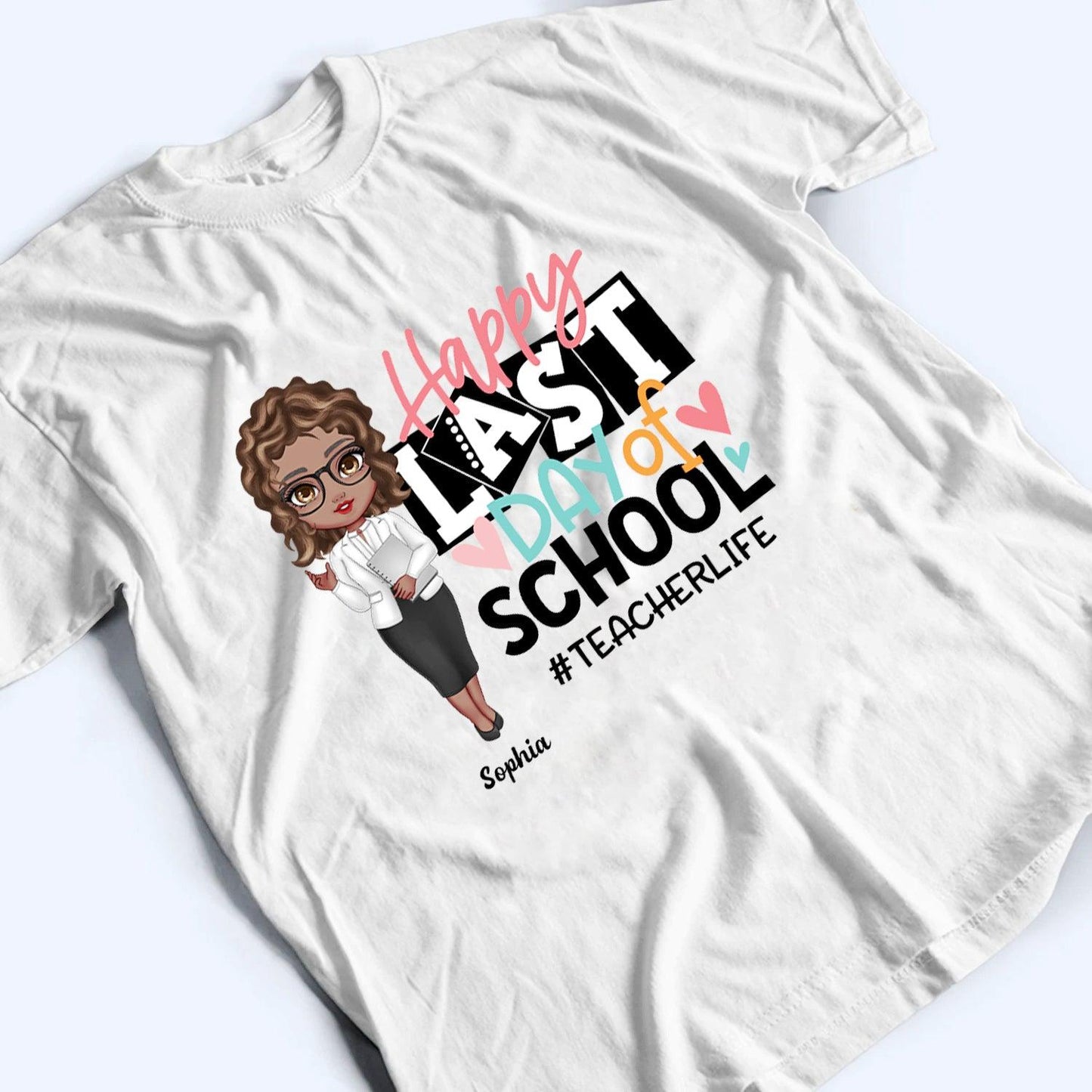Happy Last Day Of School - Personalized Custom T Shirt - Last Day Of School Gift for Teacher, Kindergarten, Preschool, Pre K, Paraprofessional