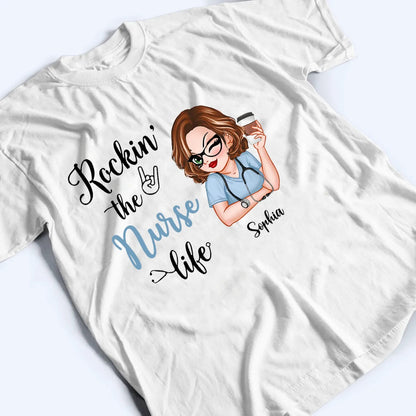 Rockin‘ The Nurse Life - Personalized Custom T Shirt - Gift for Nurse, CNA, CMA, Healthcare Worker