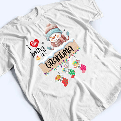 I Love Being A Grandma - Personalized Custom T Shirt - Christmas, Birthday, Loving, Funny Gift for Grandma, Grandpa