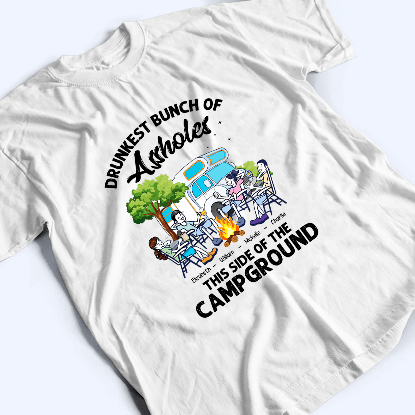 Drunkest Bunch Of Assholes Camping - Personalized Custom T Shirt - Gift for Camping Lovers, Him/Her, Team/Squad