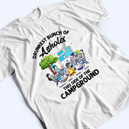 Drunkest Bunch Of Assholes Camping - Personalized Custom T Shirt - Gift for Camping Lovers, Him/Her, Team/Squad