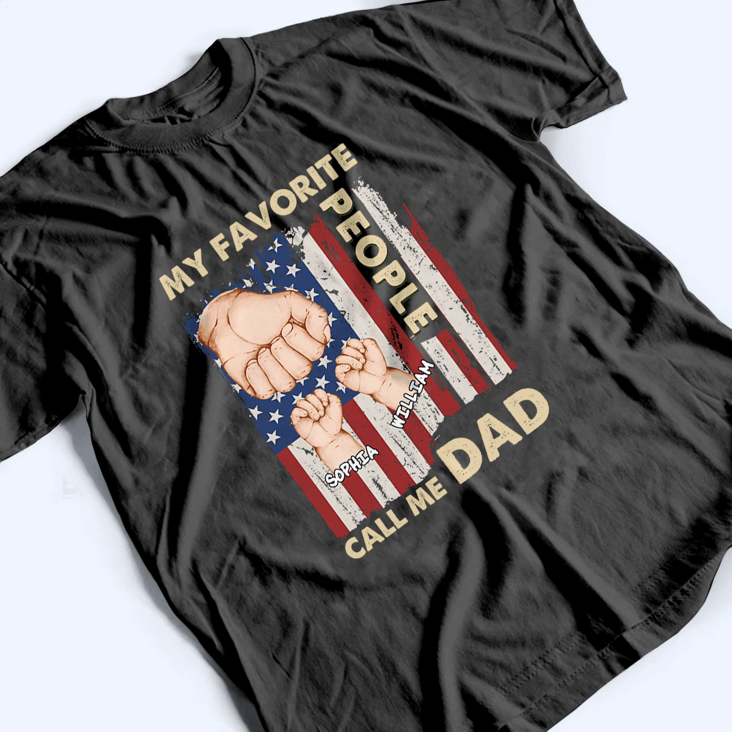 My Favorite People Call Me Dad - Personalized Custom T Shirt - Father's Day Gift for Dad, Papa, Grandpa, Daddy, Dada