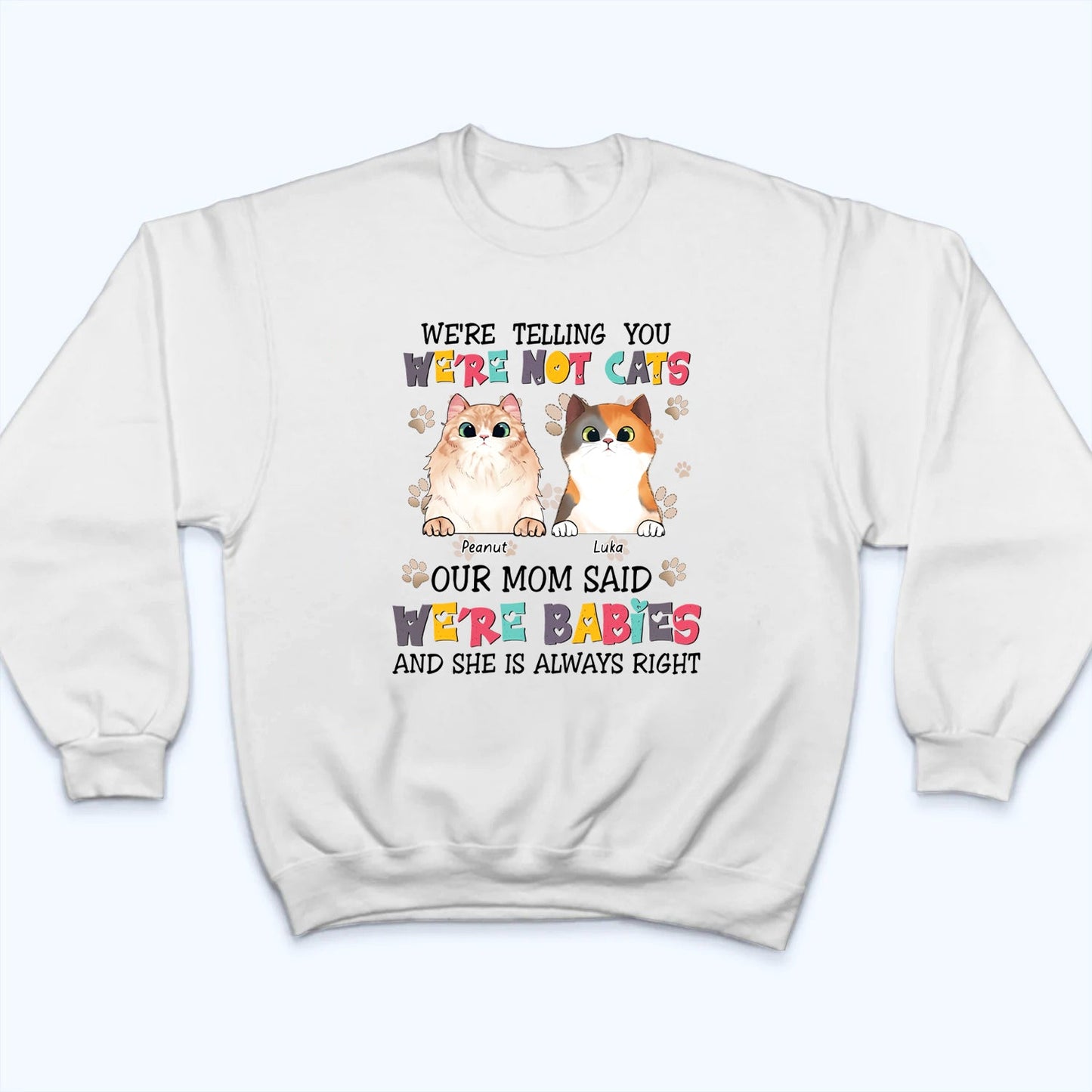 Cats Are Furry Babies - Personalized Custom T Shirt - Gift For Cat Mom, Cat Lovers, Pet Lovers