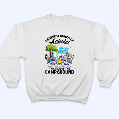 Drunkest Bunch Of Assholes Camping - Personalized Custom T Shirt - Gift for Camping Lovers, Him/Her, Team/Squad