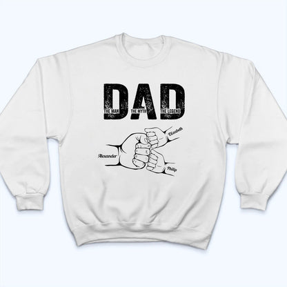 Dad The Man The Myth The Legend - Personalized Custom T Shirt - Gift for Dad,  Daddy, Father's Day