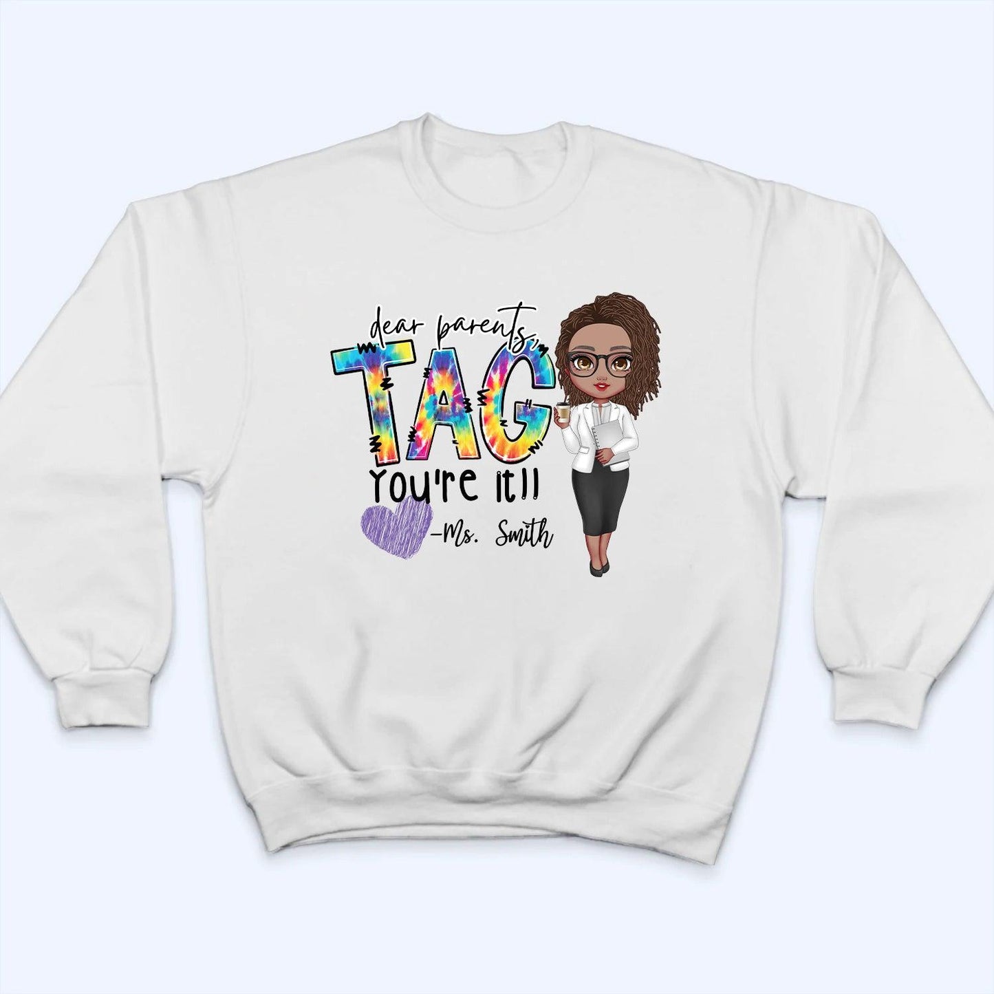 Dear Parents, Tag You're It - Personalized Custom T Shirt - Summer, Last Day Of School Gift for Teacher, Kindergarten, Preschool, Pre K, Paraprofessional