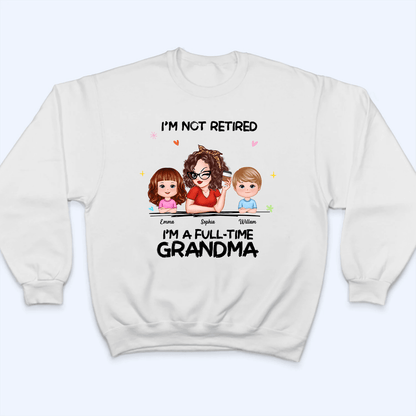 I'm Not Retired I'm A Professional Grandma - Personalized Custom T Shirt - Gift for Grandparent | Retirement