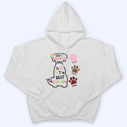Happy Mother's Day To The Best Dog Mom - Personalized Custom T Shirt - Birthday, Loving, Funny Gift for Dog Mom, Dog Lovers, Pet Gifts for Mother's Day