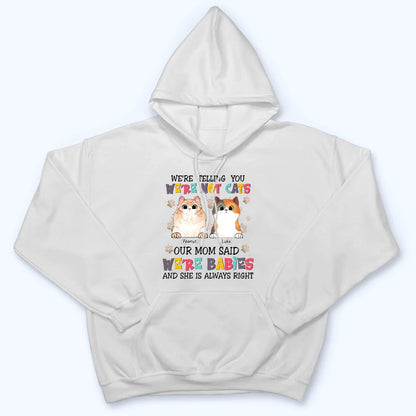 Cats Are Furry Babies - Personalized Custom T Shirt - Gift For Cat Mom, Cat Lovers, Pet Lovers
