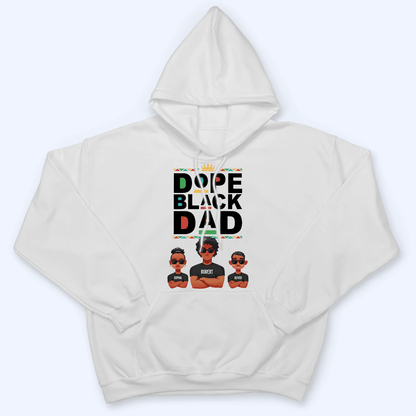 Dope Black Dad - Personalized T Shirt - Custom Gift for Black Dad, Grandpa, Daddy, African American | Black History Month,  Father's Day, Juneteenth