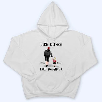 Like Father Like Daughter - Personalized Custom T Shirt -  Father‘s Day Gift For Dad, Daddy