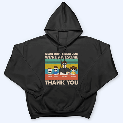 Dear Dad, Great Job We're Awesome Thank You Young Version - Personalized Custom T Shirt - Father's Day Gift for Dad, Papa, Grandpa, Daddy, Dada