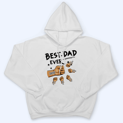 The Best Dad Ever - Personalized Custom T Shirt - Father's Day Gift for Dad, Papa, Grandpa, Daddy, Dada