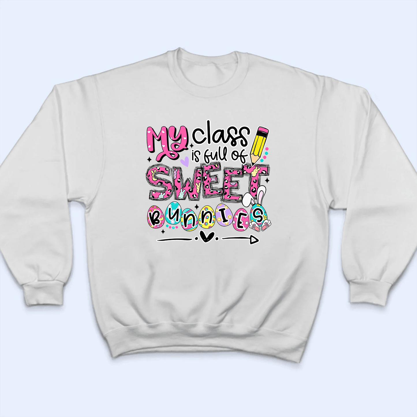 My Class is Full of Sweet Bunnies - Personalized Custom T Shirt - Birthday, Loving, Funny Gift for Teacher, Kindergarten, Preschool, Pre K, Paraprofessional