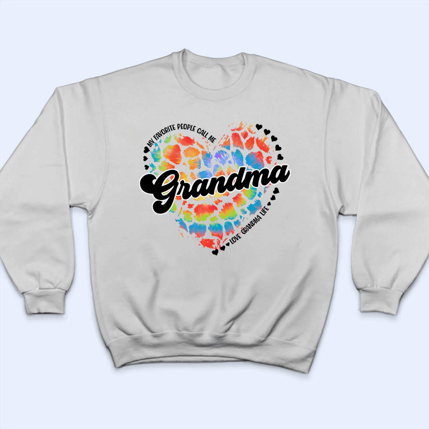 My Favorite People Call Me Grandma Heart - Personalized Custom T Shirt - Gift for Grandma/Nana/Mimi, Mom, Wife, Grandparent