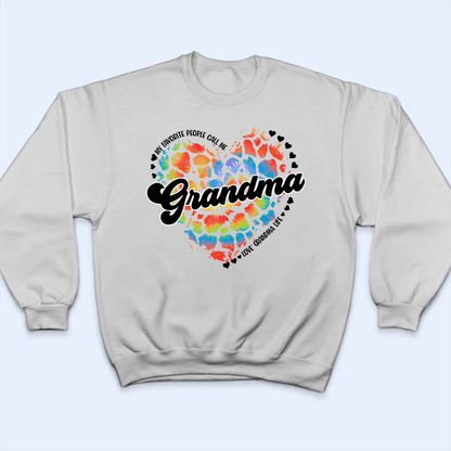 My Favorite People Call Me Grandma Heart - Personalized Custom T Shirt - Gift for Grandma/Nana/Mimi, Mom, Wife, Grandparent