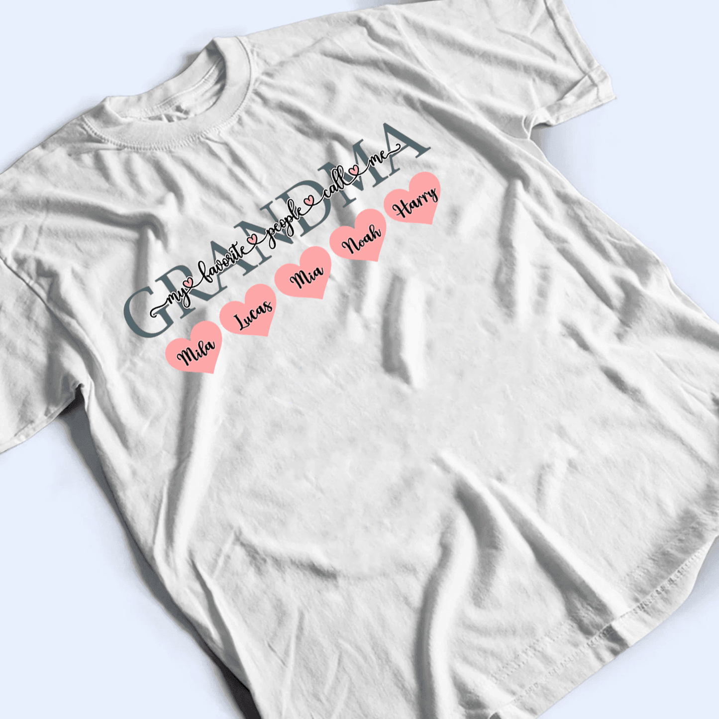My Favorite People Call Me Grandma - Personalized Custom T Shirt - Birthday, Loving, Funny Gift for Grandma/Nana/Mimi, Mom, Wife, Grandparent