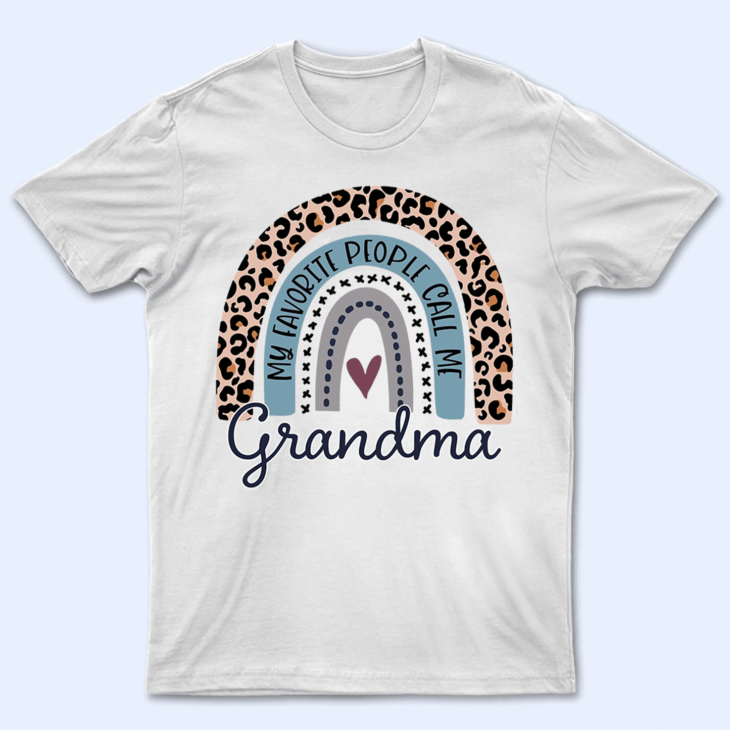 My Favorite People Call Me Grandma - Personalized Custom T Shirt - Gift for Grandma/Nana/Mimi, Mom, Wife, Grandparent