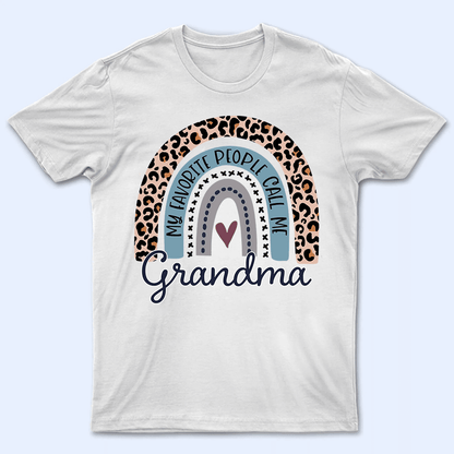 My Favorite People Call Me Grandma - Personalized Custom T Shirt - Gift for Grandma/Nana/Mimi, Mom, Wife, Grandparent