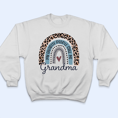 My Favorite People Call Me Grandma - Personalized Custom T Shirt - Gift for Grandma/Nana/Mimi, Mom, Wife, Grandparent