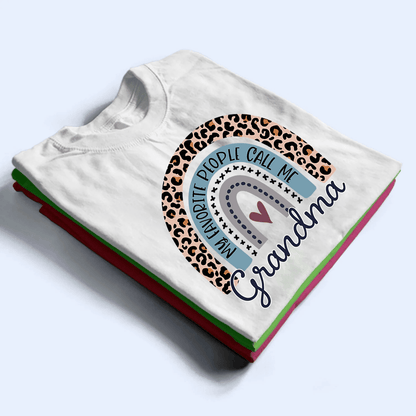 My Favorite People Call Me Grandma - Personalized Custom T Shirt - Gift for Grandma/Nana/Mimi, Mom, Wife, Grandparent