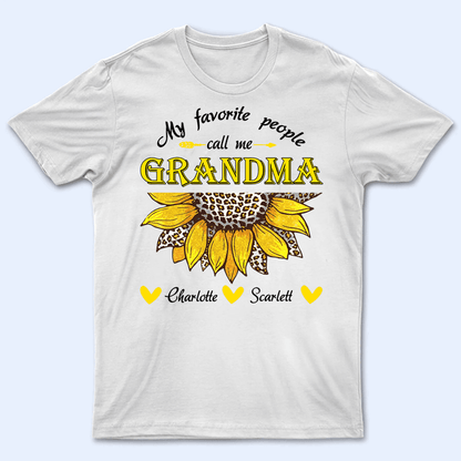 My Favorite People Call Me Grandma Sunflower- Personalized Custom T Shirt - Gift for Grandma/Nana/Mimi, Mom, Wife, Grandparent