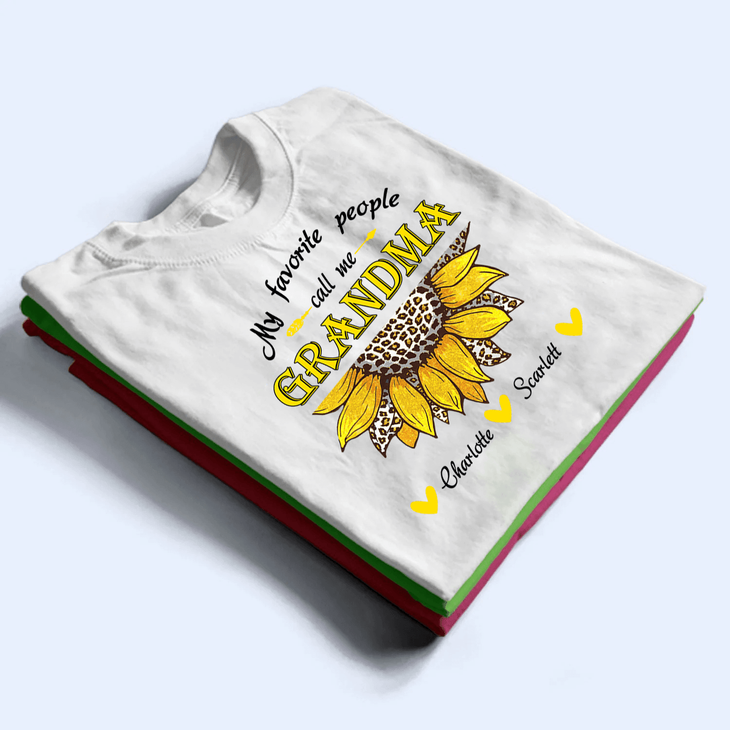 My Favorite People Call Me Grandma Sunflower- Personalized Custom T Shirt - Gift for Grandma/Nana/Mimi, Mom, Wife, Grandparent