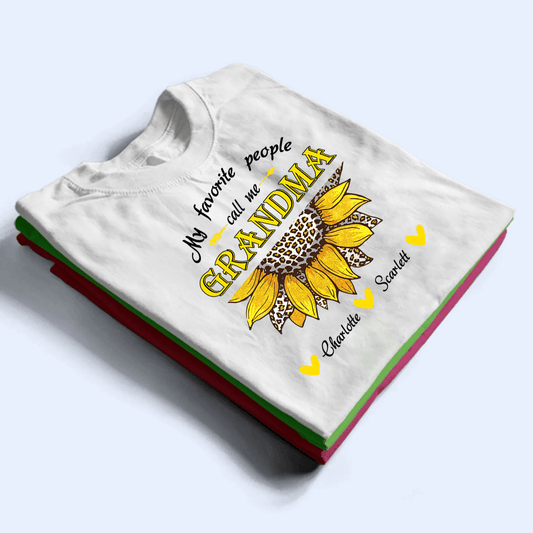My Favorite People Call Me Grandma Sunflower- Personalized Custom T Shirt - Gift for Grandma/Nana/Mimi, Mom, Wife, Grandparent