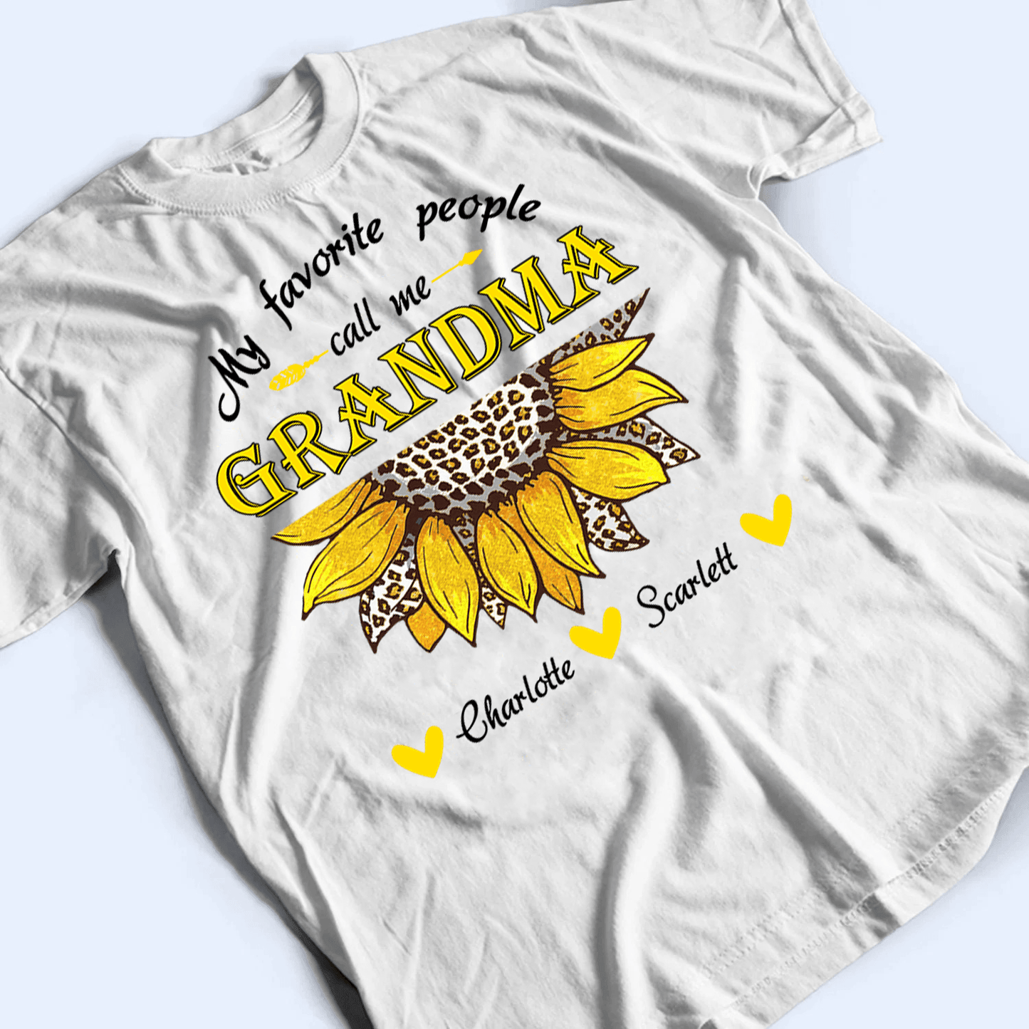 My Favorite People Call Me Grandma Sunflower- Personalized Custom T Shirt - Gift for Grandma/Nana/Mimi, Mom, Wife, Grandparent