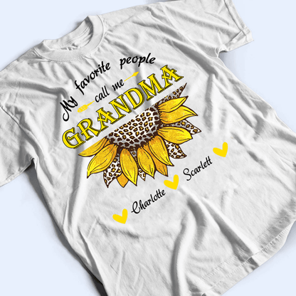 My Favorite People Call Me Grandma Sunflower- Personalized Custom T Shirt - Gift for Grandma/Nana/Mimi, Mom, Wife, Grandparent