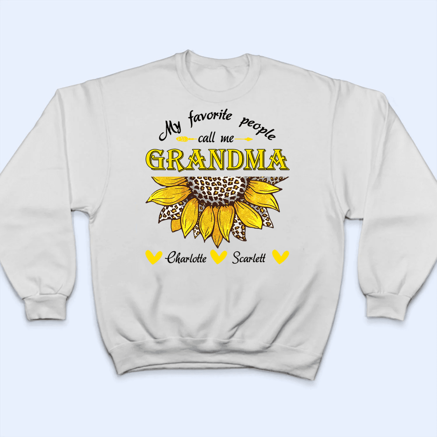 My Favorite People Call Me Grandma Sunflower- Personalized Custom T Shirt - Gift for Grandma/Nana/Mimi, Mom, Wife, Grandparent