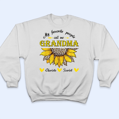 My Favorite People Call Me Grandma Sunflower- Personalized Custom T Shirt - Gift for Grandma/Nana/Mimi, Mom, Wife, Grandparent