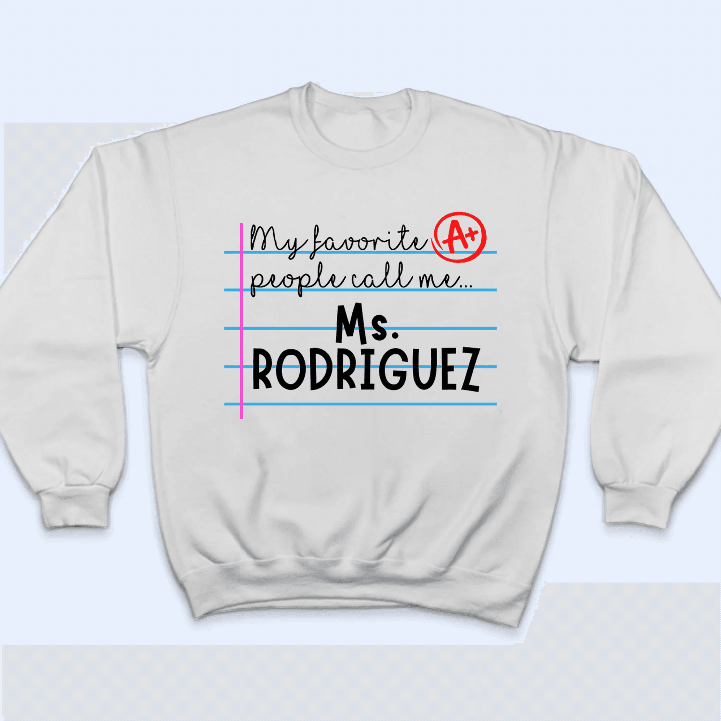 My Favorite People Call Me - Personalized Custom T Shirt - Birthday, Loving, Funny Gift for Teacher, Kindergarten, Preschool, Pre K, Paraprofessional
