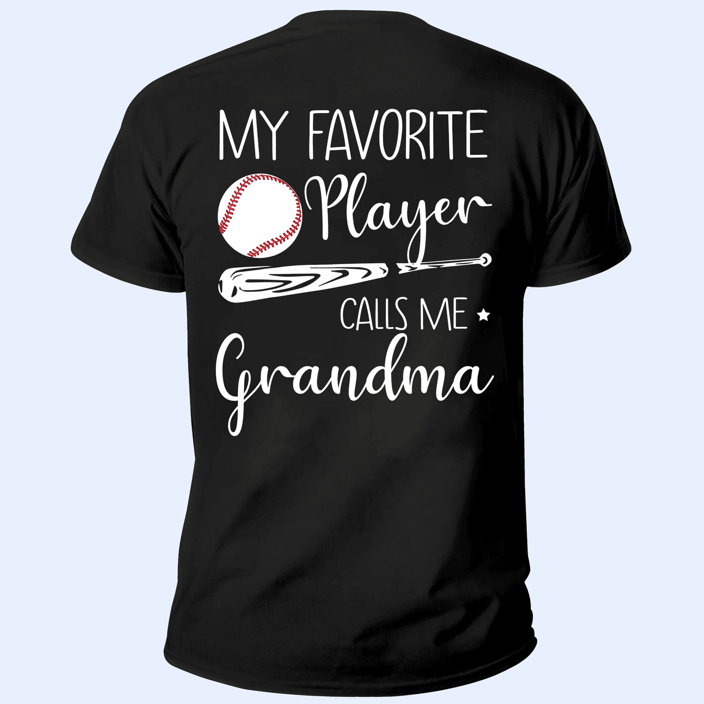 My Favorite Player Calls Me Grandma - Personalized Custom T Shirt - Birthday, Loving, Funny Gift for Grandma/Nana/Mimi, Mom, Wife, Grandparent - Back Printed
