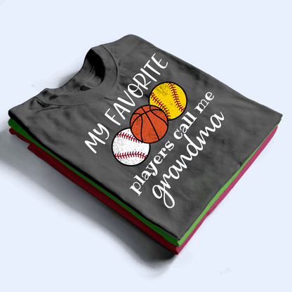 My Favorite Players Call Me Grandma With Multiple Sports - Personalized Custom T Shirt - Birthday, Loving, Funny Gift for Grandma/Nana/Mimi, Mom, Wife, Grandparent