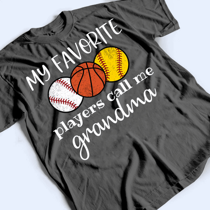 My Favorite Players Call Me Grandma With Multiple Sports - Personalized Custom T Shirt - Birthday, Loving, Funny Gift for Grandma/Nana/Mimi, Mom, Wife, Grandparent